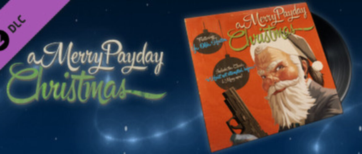 New DLC Available – PAYDAY 2 A Merry Payday Christmas Soundtrack