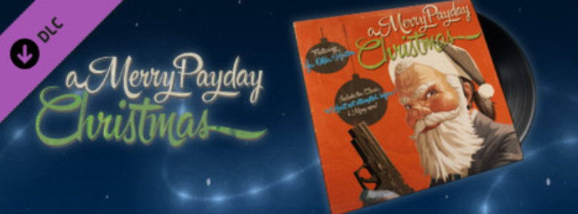 New DLC Available – PAYDAY 2 A Merry Payday Christmas Soundtrack