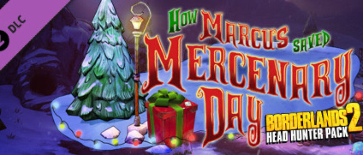 New DLC Available – Borderlands 2 Headhunter 3 Mercenary Day